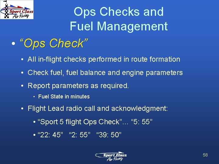 Ops Checks and Fuel Management • “Ops Check” • All in-flight checks performed in Ops Checks and Fuel Management • “Ops Check” • All in-flight checks performed in
