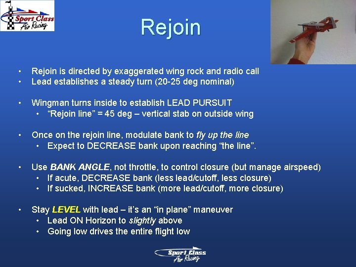 Rejoin • • Rejoin is directed by exaggerated wing rock and radio call Lead Rejoin • • Rejoin is directed by exaggerated wing rock and radio call Lead