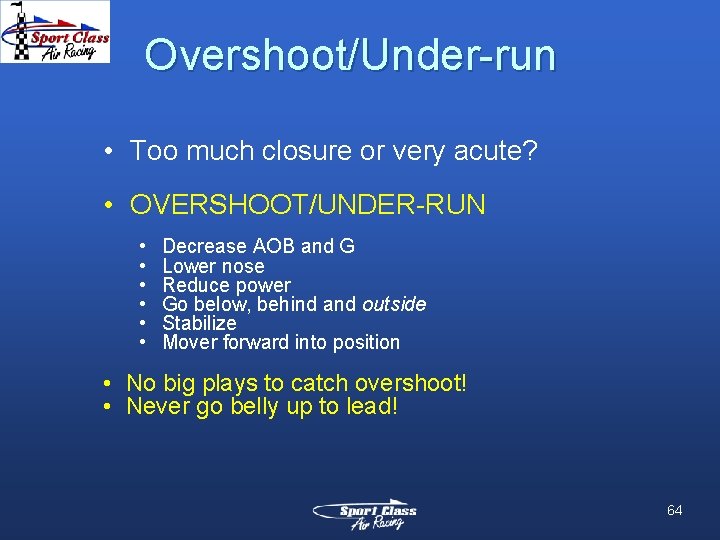 Overshoot/Under-run • Too much closure or very acute? • OVERSHOOT/UNDER-RUN • • • Decrease Overshoot/Under-run • Too much closure or very acute? • OVERSHOOT/UNDER-RUN • • • Decrease