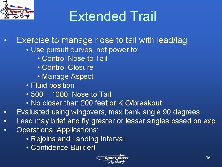 Extended Trail • • Exercise to manage nose to tail with lead/lag • Use Extended Trail • • Exercise to manage nose to tail with lead/lag • Use