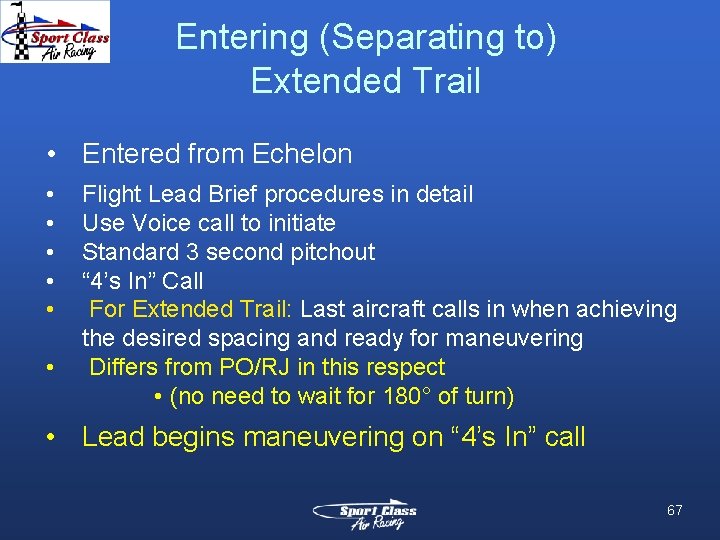 Entering (Separating to) Extended Trail • Entered from Echelon • • • Flight Lead Entering (Separating to) Extended Trail • Entered from Echelon • • • Flight Lead