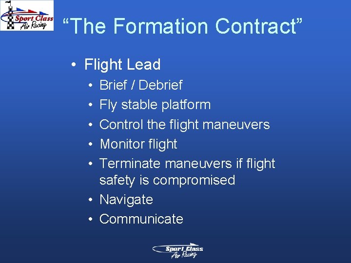 “The Formation Contract” • Flight Lead • • • Brief / Debrief Fly stable “The Formation Contract” • Flight Lead • • • Brief / Debrief Fly stable
