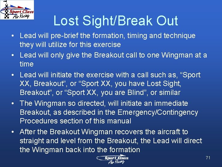Lost Sight/Break Out • Lead will pre-brief the formation, timing and technique they will Lost Sight/Break Out • Lead will pre-brief the formation, timing and technique they will