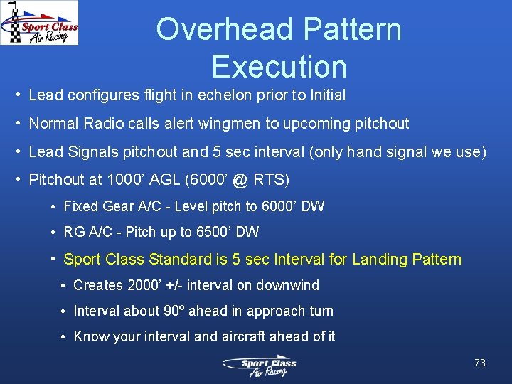 Overhead Pattern Execution • Lead configures flight in echelon prior to Initial • Normal Overhead Pattern Execution • Lead configures flight in echelon prior to Initial • Normal