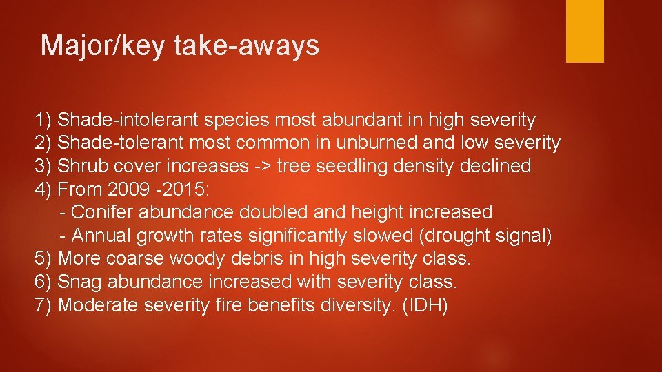 Major/key take-aways 1) Shade-intolerant species most abundant in high severity 2) Shade-tolerant most common