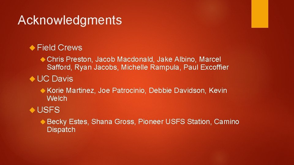 Acknowledgments Field Crews Chris Preston, Jacob Macdonald, Jake Albino, Marcel Safford, Ryan Jacobs, Michelle
