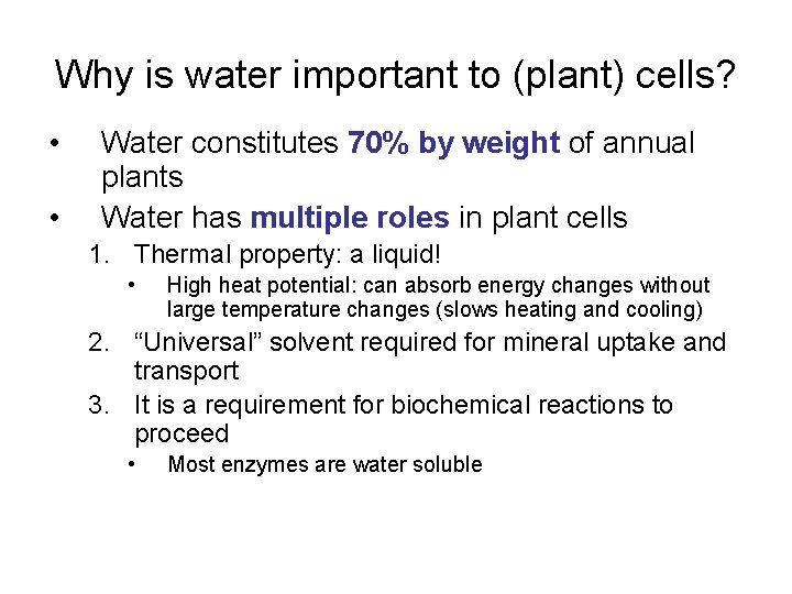 Why is water important to (plant) cells? • • Water constitutes 70% by weight
