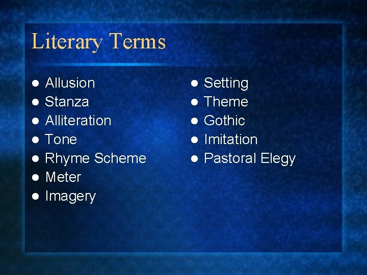 Literary Terms l l l l Allusion Stanza Alliteration Tone Rhyme Scheme Meter Imagery