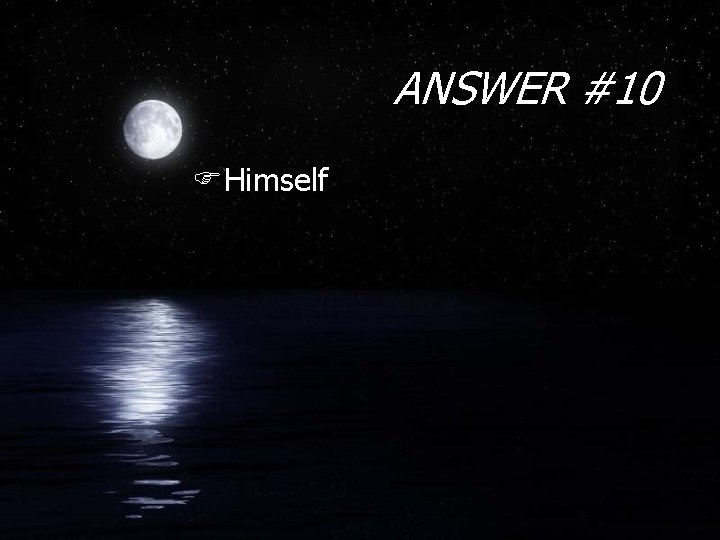 ANSWER #10 FHimself 