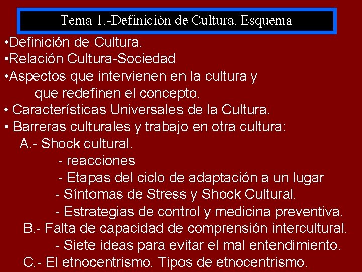 Tema 1. -Definición de Cultura. Esquema • Definición de Cultura. • Relación Cultura-Sociedad •