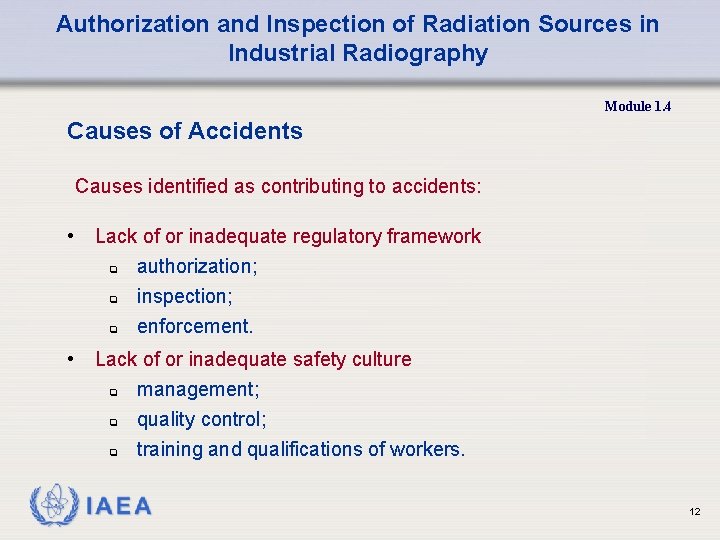 Authorization and Inspection of Radiation Sources in Industrial Radiography Module 1. 4 Causes of