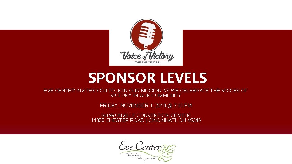 SPONSOR LEVELS EVE CENTER INVITES YOU TO JOIN OUR MISSION AS WE CELEBRATE THE