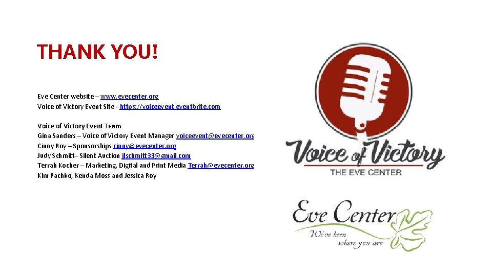 THANK YOU! Eve Center website – www. evecenter. org Voice of Victory Event Site