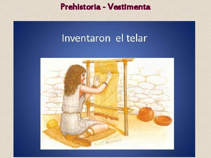 Prehistoria - Vestimenta 