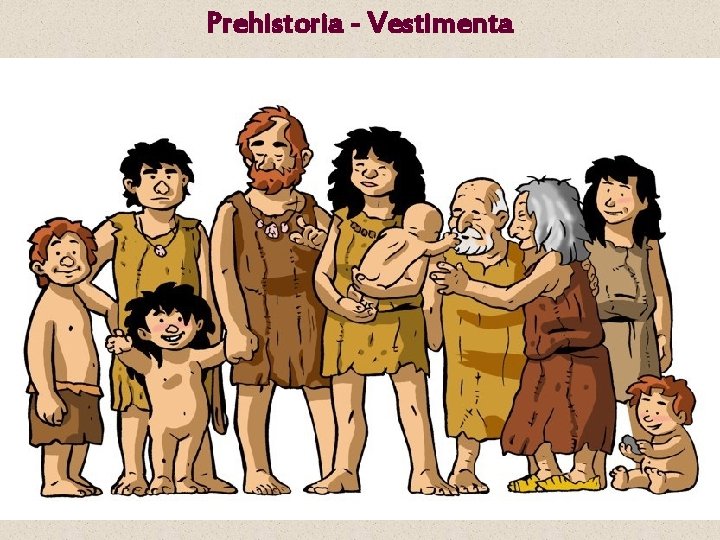 Prehistoria - Vestimenta 
