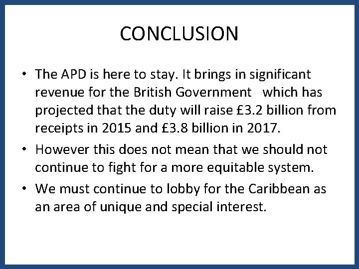 CONCLUSION • The APD is here to stay. It brings in significant revenue for