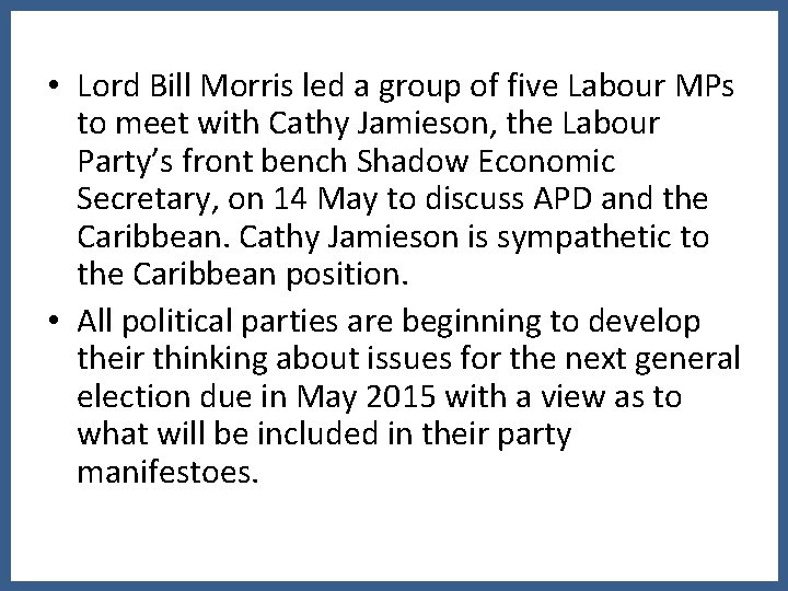  • Lord Bill Morris led a group of five Labour MPs to meet