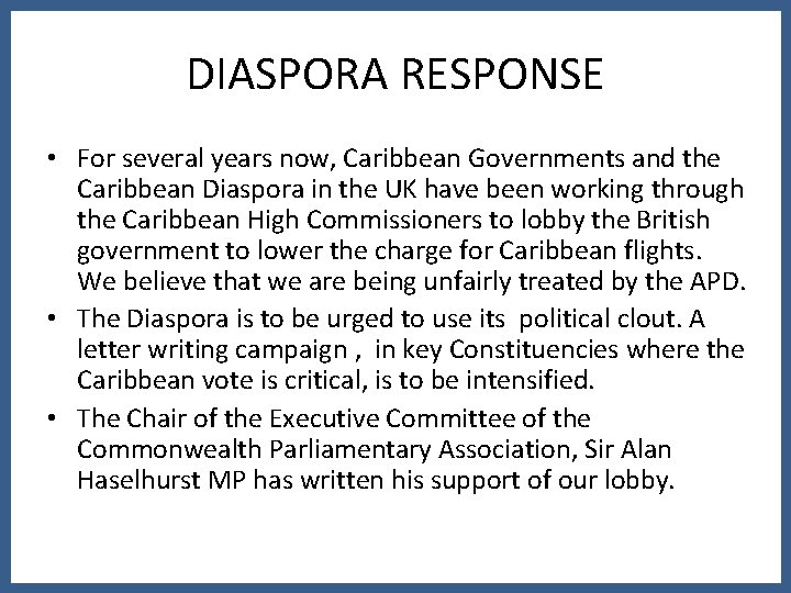 DIASPORA RESPONSE • For several years now, Caribbean Governments and the Caribbean Diaspora in