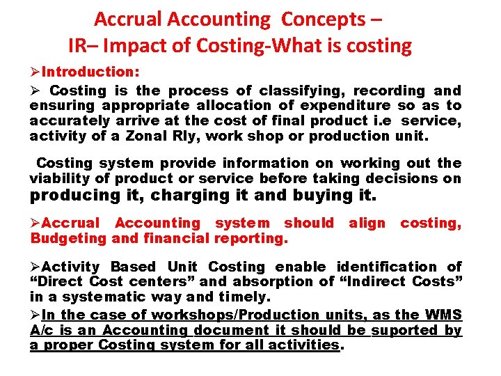 Accrual Accounting Concepts – IR– Impact of Costing-What is costing ØIntroduction: Ø Costing is