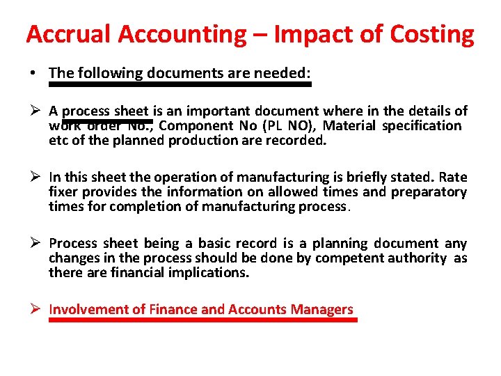 Accrual Accounting – Impact of Costing • The following documents are needed: Ø A