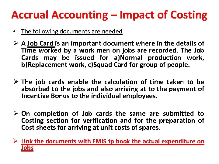 Accrual Accounting – Impact of Costing • The following documents are needed Ø A