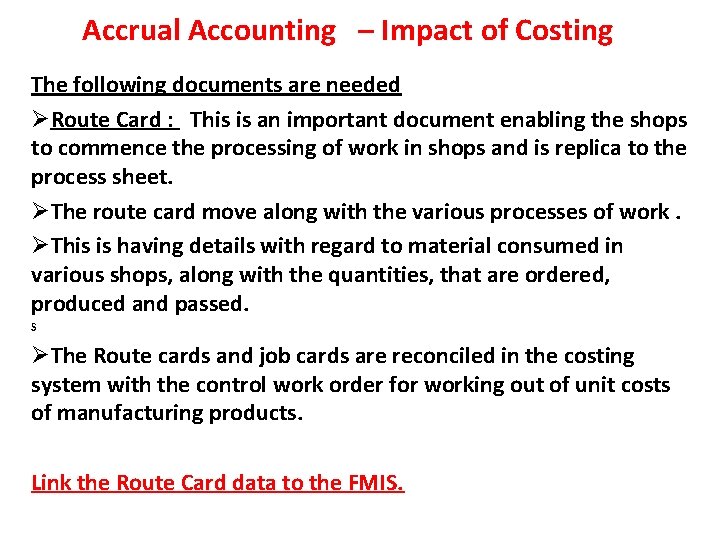 Accrual Accounting – Impact of Costing The following documents are needed ØRoute Card :