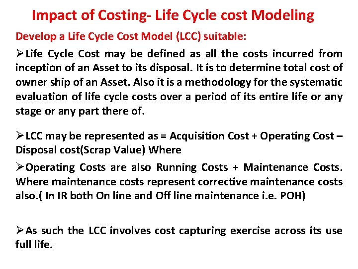 Impact of Costing- Life Cycle cost Modeling Develop a Life Cycle Cost Model (LCC)