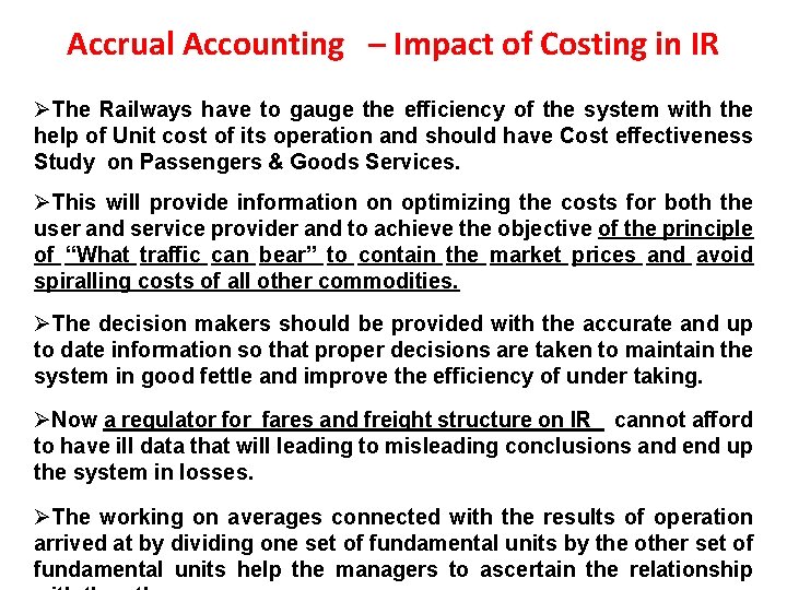 Accrual Accounting – Impact of Costing in IR ØThe Railways have to gauge the