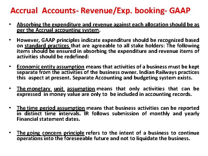 Accrual Accounts- Revenue/Exp. booking- GAAP • Absorbing the expenditure and revenue against each allocation