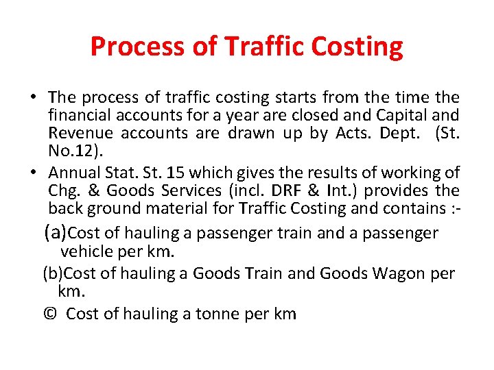 Process of Traffic Costing • The process of traffic costing starts from the time