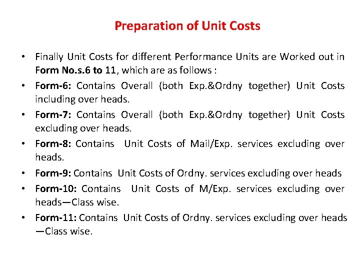 Preparation of Unit Costs • Finally Unit Costs for different Performance Units are Worked