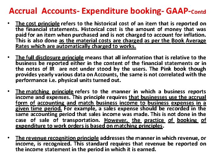 Accrual Accounts- Expenditure booking- GAAP-Contd • The cost principle refers to the historical cost