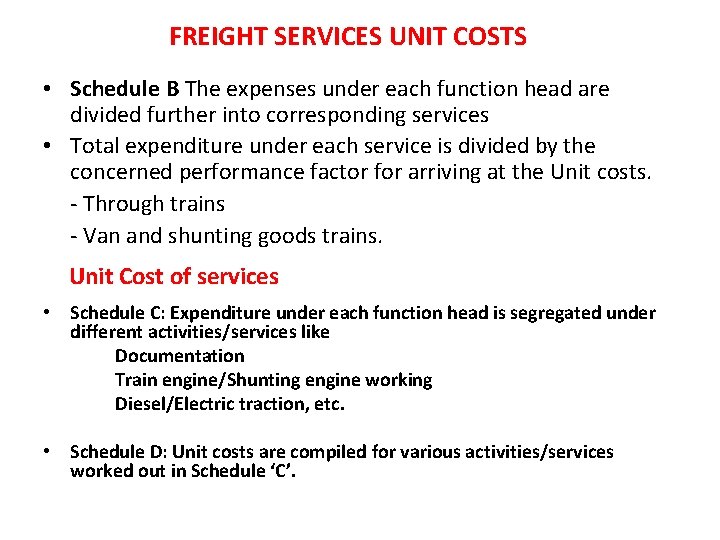 FREIGHT SERVICES UNIT COSTS • Schedule B The expenses under each function head are
