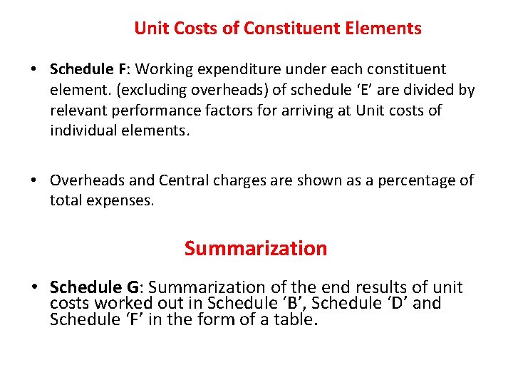 Unit Costs of Constituent Elements • Schedule F: Working expenditure under each constituent element.