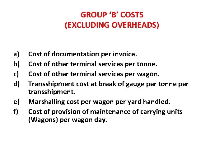 GROUP ‘B’ COSTS (EXCLUDING OVERHEADS) a) b) c) d) e) f) Cost of documentation