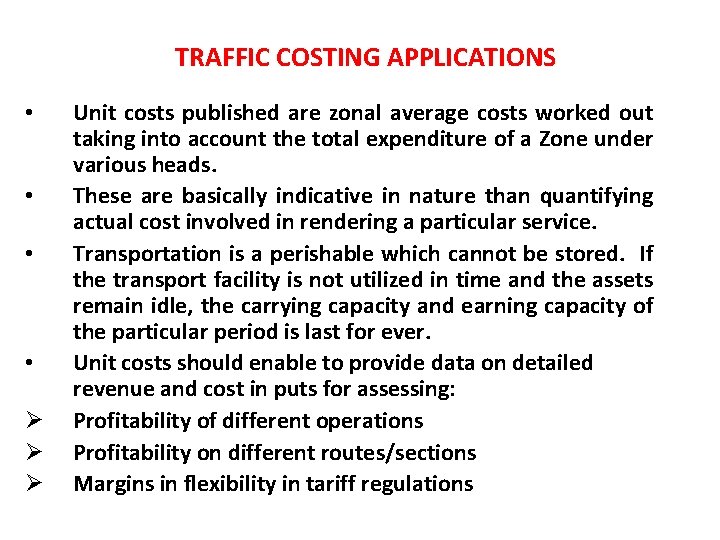 TRAFFIC COSTING APPLICATIONS • • Ø Ø Ø Unit costs published are zonal average