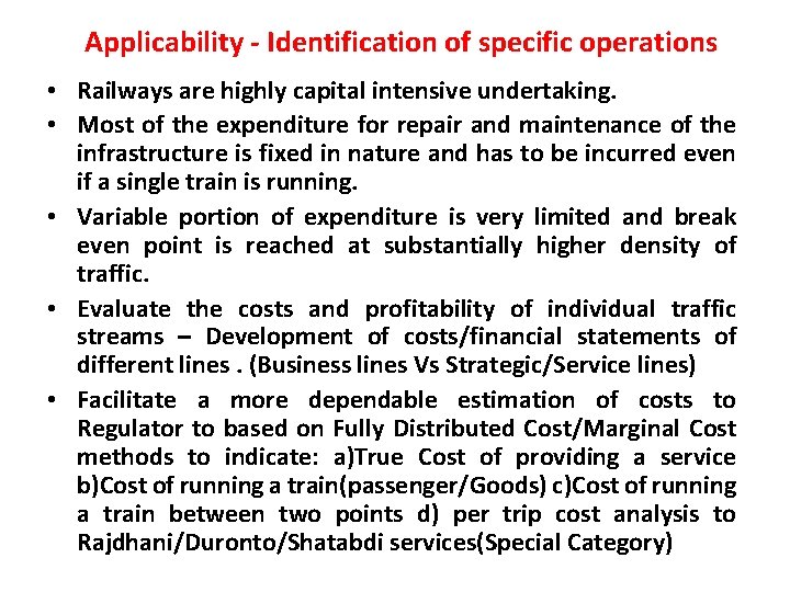 Applicability - Identification of specific operations • Railways are highly capital intensive undertaking. •