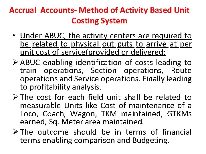 Accrual Accounts- Method of Activity Based Unit Costing System • Under ABUC, the activity