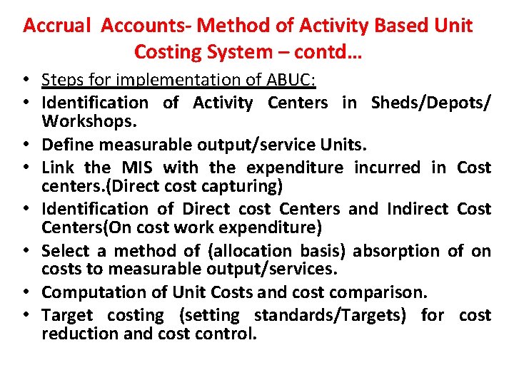 Accrual Accounts- Method of Activity Based Unit Costing System – contd… • Steps for