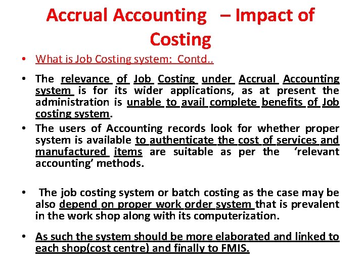 Accrual Accounting – Impact of Costing • What is Job Costing system: Contd. .