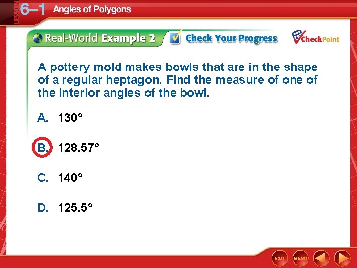 A pottery mold makes bowls that are in the shape of a regular heptagon.