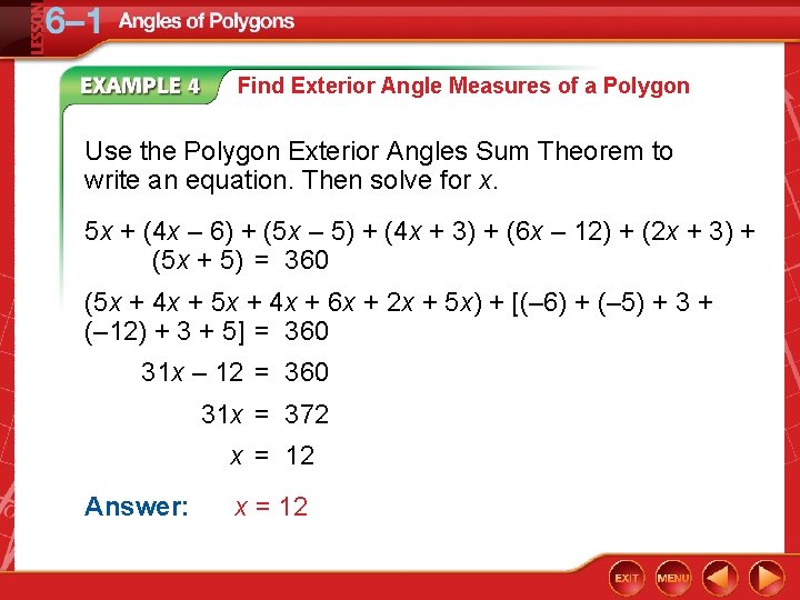 Find Exterior Angle Measures of a Polygon Use the Polygon Exterior Angles Sum Theorem