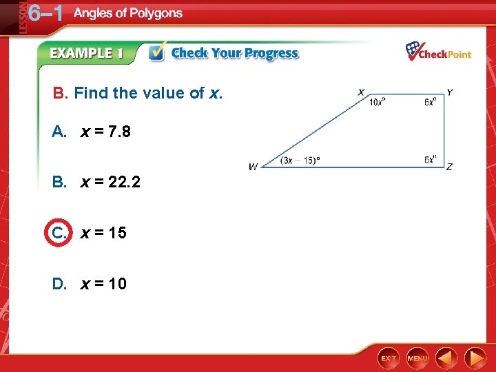 B. Find the value of x. A. x = 7. 8 B. x =