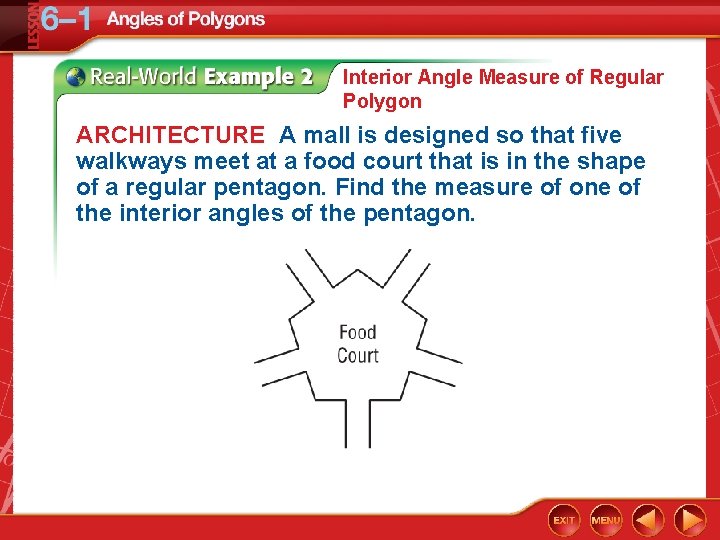 Interior Angle Measure of Regular Polygon ARCHITECTURE A mall is designed so that five
