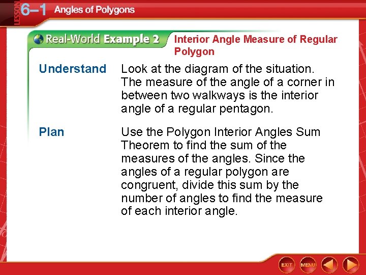 Interior Angle Measure of Regular Polygon Understand Look at the diagram of the situation.