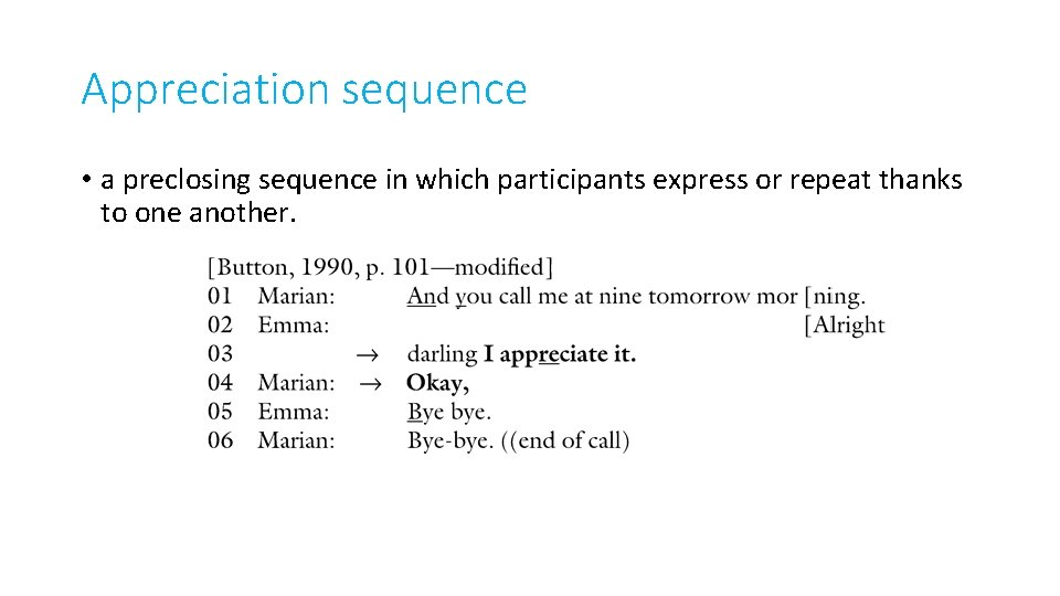 Appreciation sequence • a preclosing sequence in which participants express or repeat thanks to