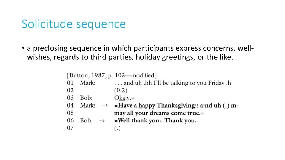 Solicitude sequence • a preclosing sequence in which participants express concerns, wellwishes, regards to