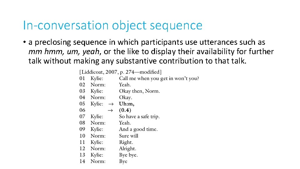 In-conversation object sequence • a preclosing sequence in which participants use utterances such as