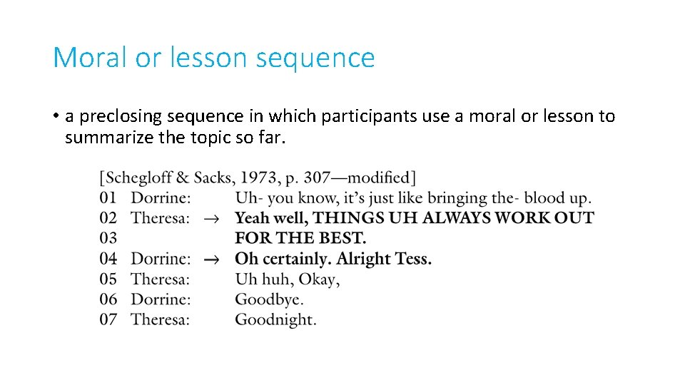 Moral or lesson sequence • a preclosing sequence in which participants use a moral
