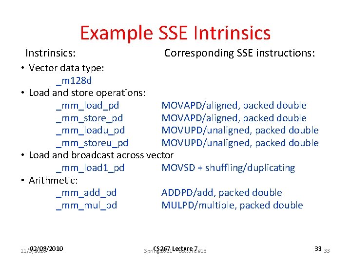 Example SSE Intrinsics Instrinsics: Corresponding SSE instructions: • Vector data type: _m 128 d Example SSE Intrinsics Instrinsics: Corresponding SSE instructions: • Vector data type: _m 128 d